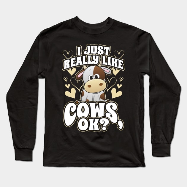 I Just Really Like Cows OK Long Sleeve T-Shirt by aneisha